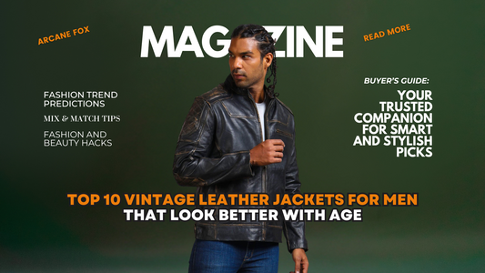 Top 10 Best Vintage Leather Jackets for Men That Look Better With Age