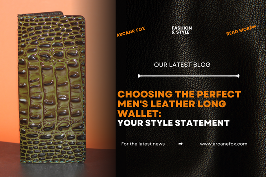 Choosing the Perfect Men's Leather Long Wallet: Your Style Statement - Arcane Fox