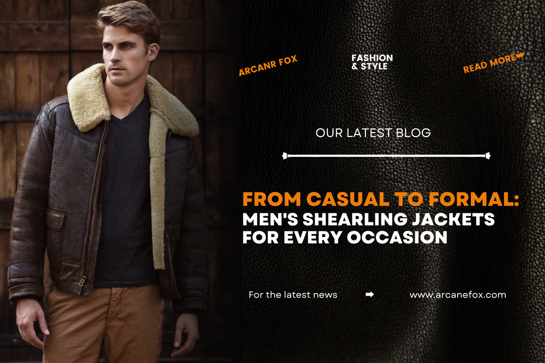From Casual to Formal Men's Shearling Jackets for Every Occasion