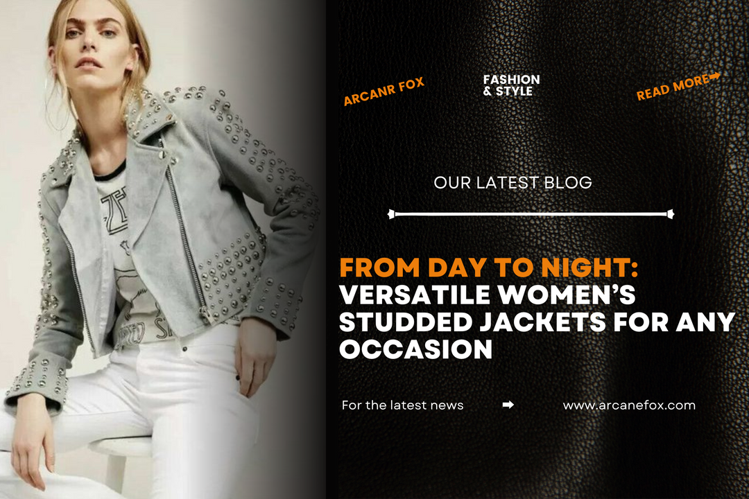 From Day to Night: Versatile Women’s Studded Jackets for Any Occasion - Arcane Fox