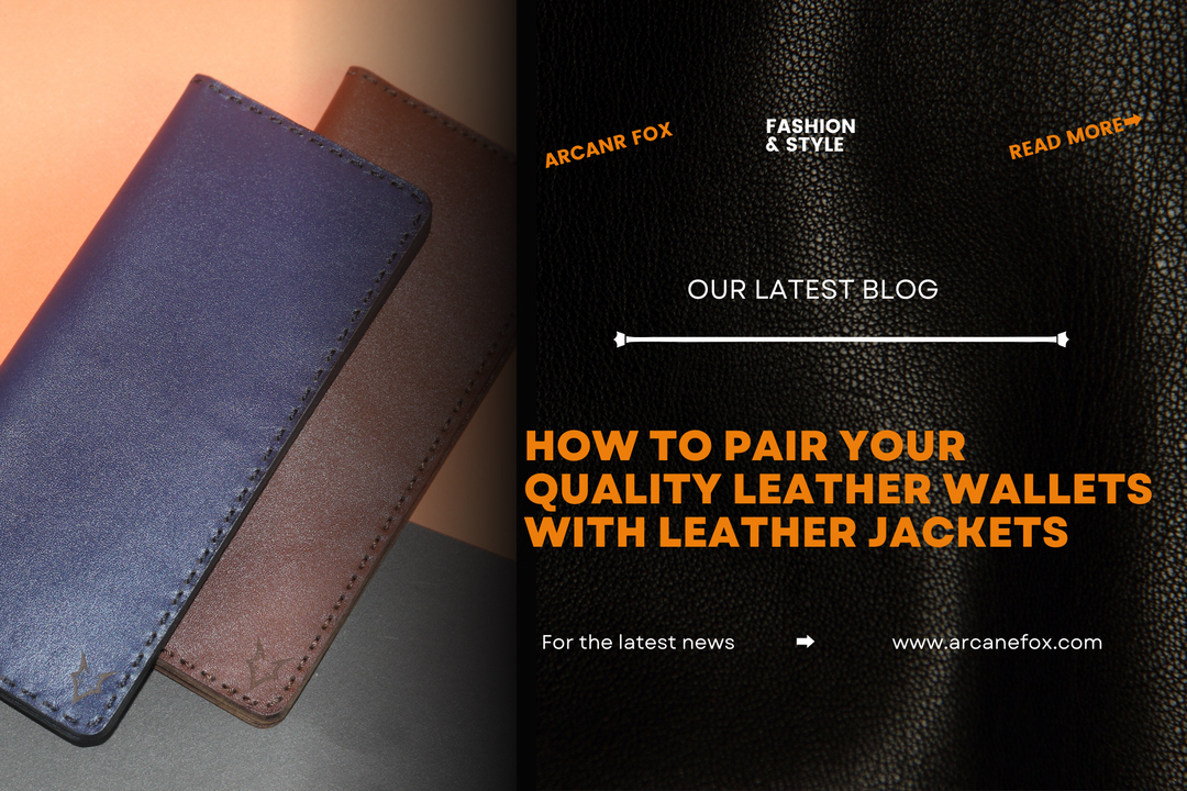 How to Pair Your Quality Leather Wallets With Leather Jackets - Arcane Fox