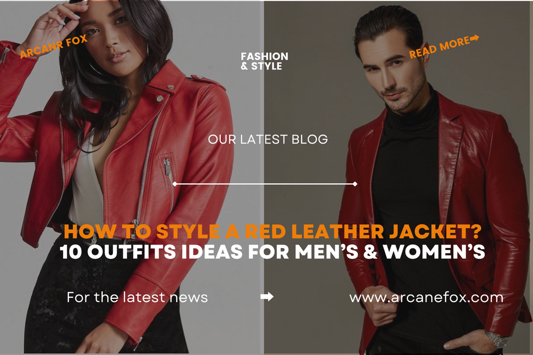 How to Style A Red Leather Jacket? 10 Outfits Ideas for Men’s & Women’s