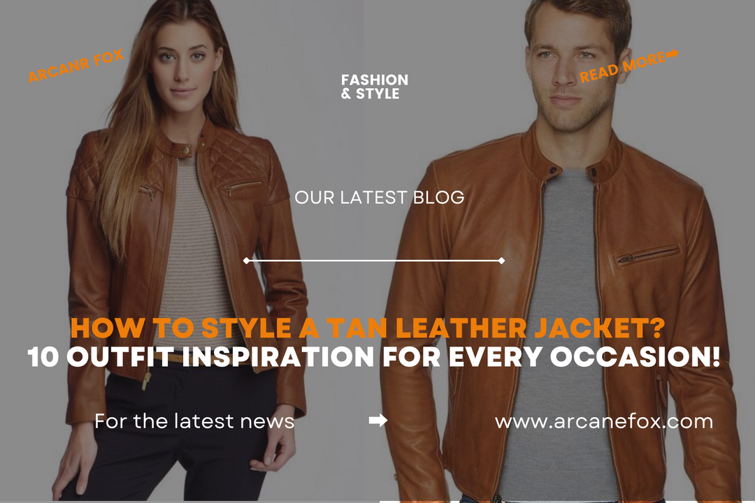 How to Style Tan Leather Jacket? 10 Outfit Inspiration