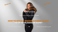 How to Style a Women's Parka Jacket To Up Your Fashion Game?