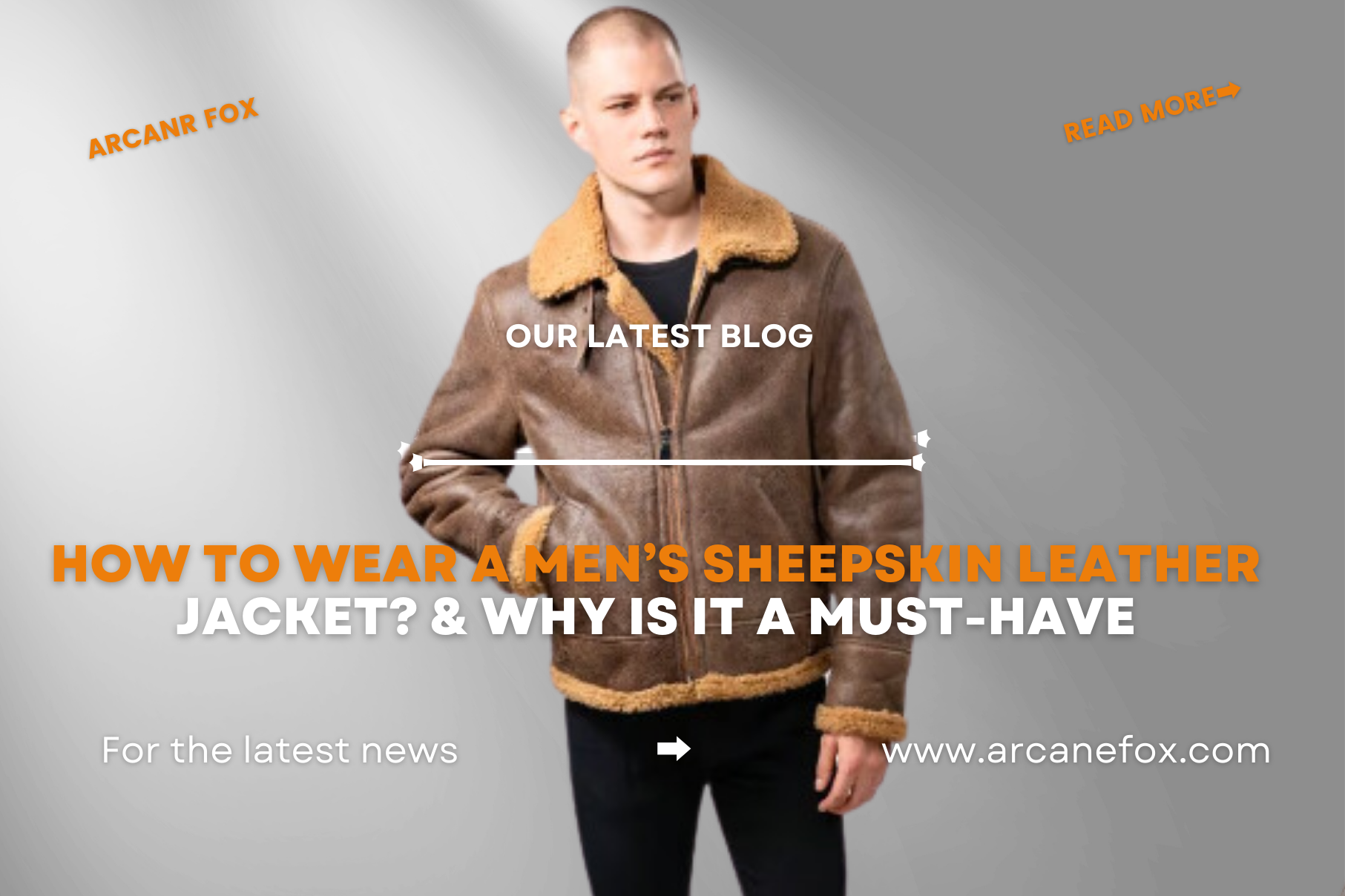 How to Wear A Men’s Sheepskin Jacket? & Why Is It A Must-Have