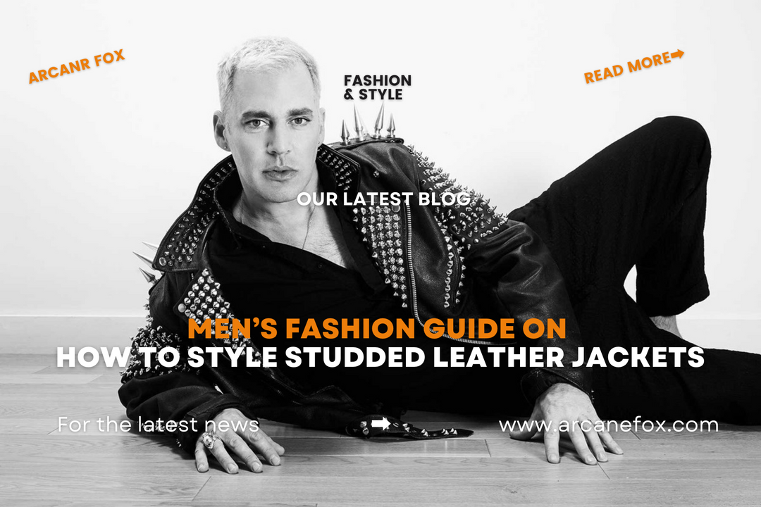 Men’s Fashion Guide On How To Style Studded Leather Jackets