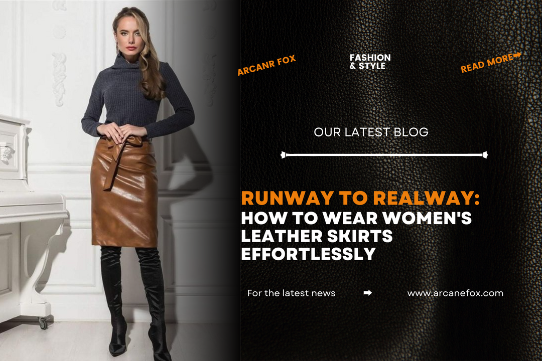 Runway to Realway: How to Wear Women's Leather Skirts Effortlessly