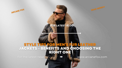 Style Tips for Men’s Fur Leather Jackets - Benefits, and Choosing the Right One