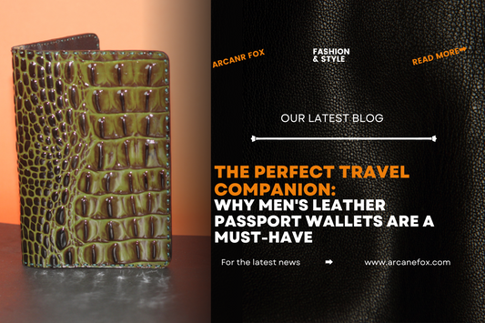 The Perfect Travel Companion: Why Men's Leather Passport Wallets Are a Must-Have