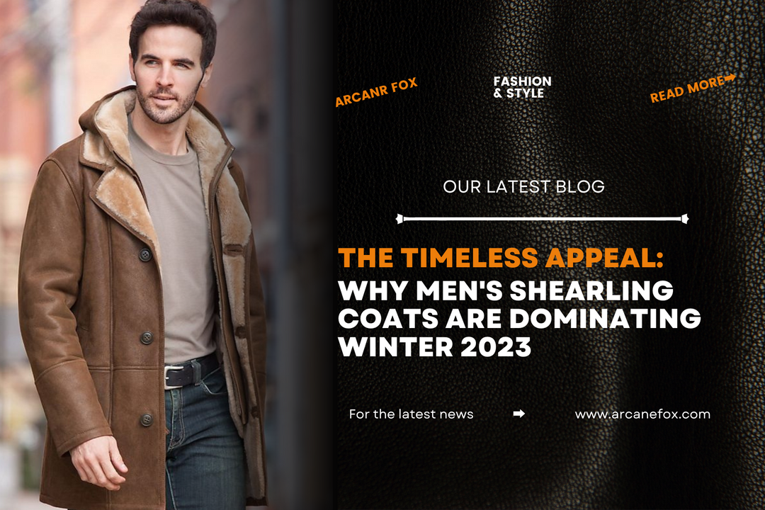 The Timeless Appeal Why Men's Shearling Coats Are Dominating Winter 2023