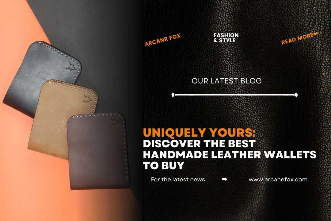 Uniquely Yours: Discover the Best Handmade Leather Wallets to Buy - Arcane Fox