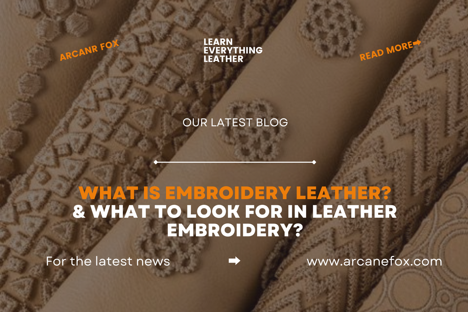 What is Embroidery Leather? What to Look In Leather Embroidery