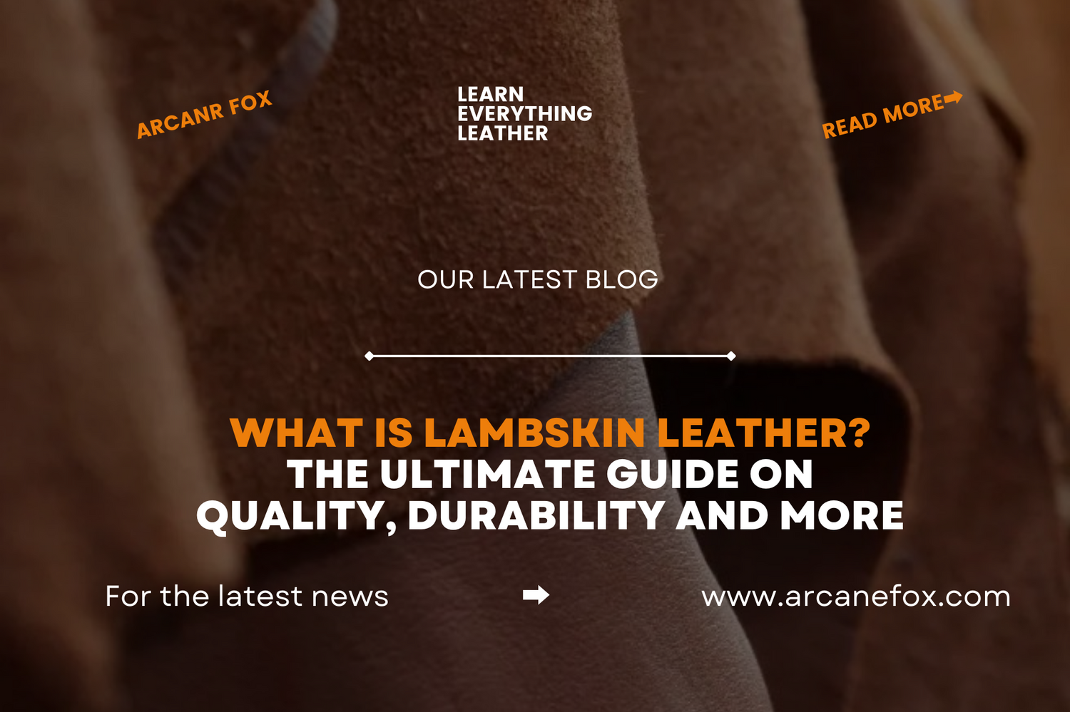 What is Lambskin Leather? Ultimate Guide on Quality & Products